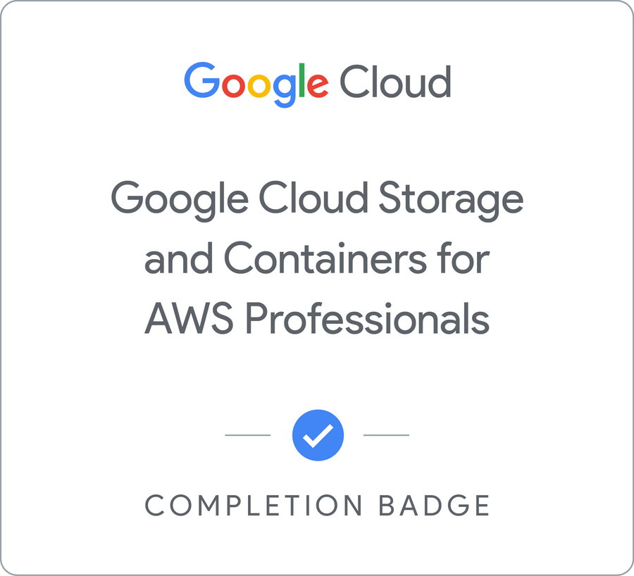 Badge per Google Cloud Storage and Containers for AWS Professionals