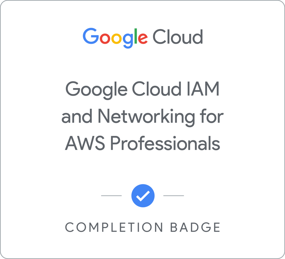 Google Cloud IAM and Networking for AWS Professionals徽章