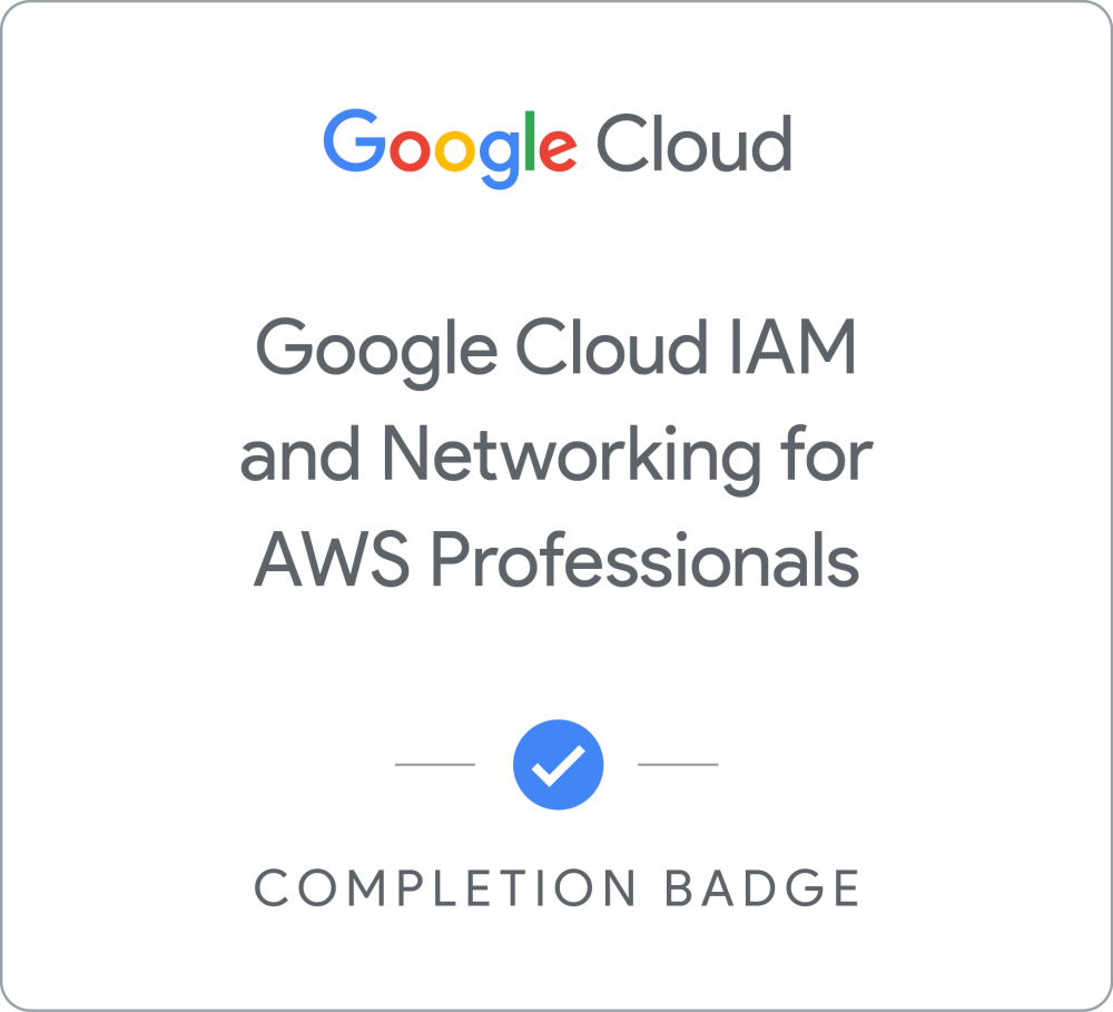 Badge per Google Cloud IAM and Networking for AWS Professionals