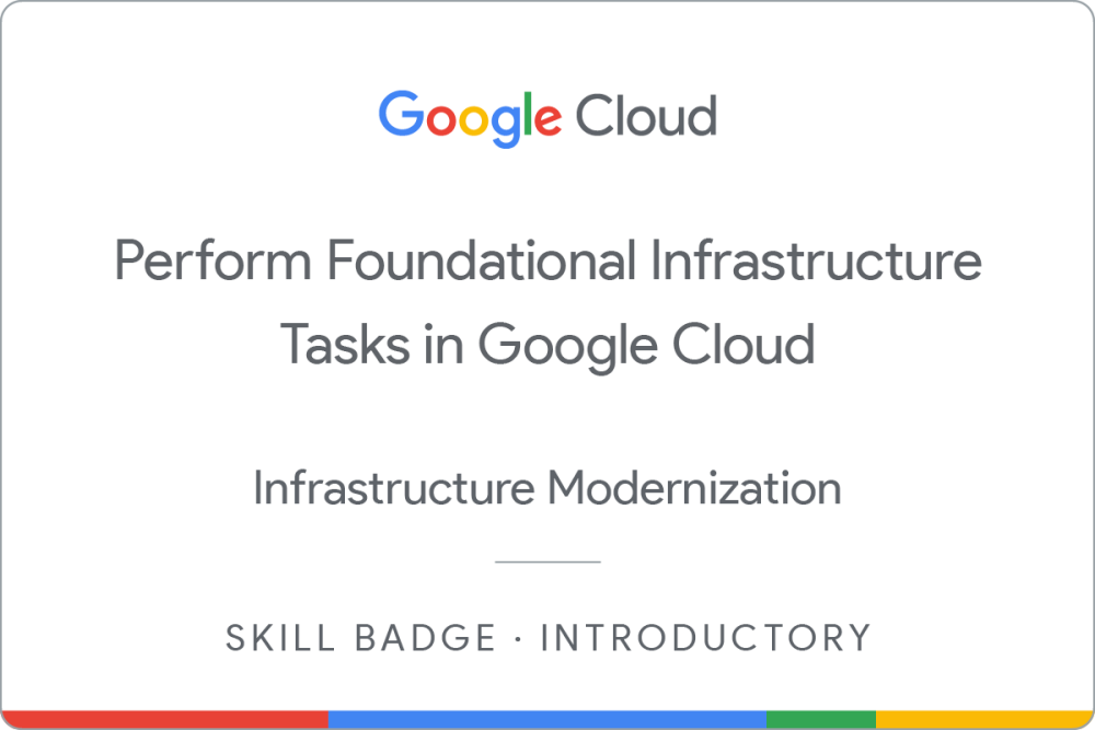 Insignia de Perform Foundational Infrastructure Tasks in Google Cloud