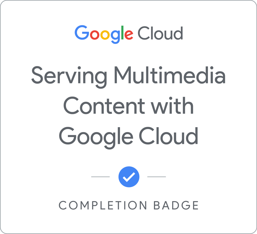 Serving Multimedia Content with Google Cloud 배지
