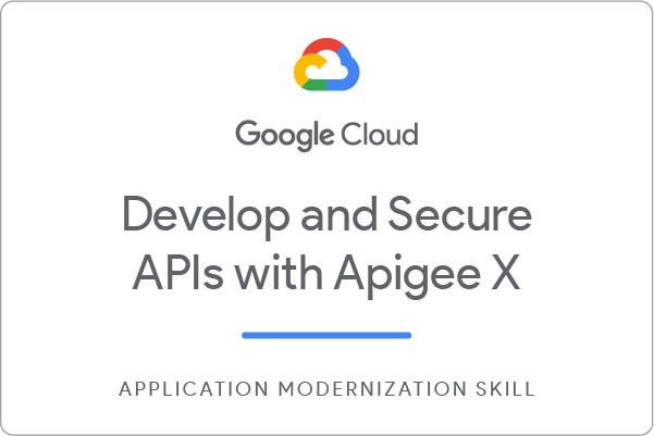 Develop and Secure APIs with Apigee X Badge