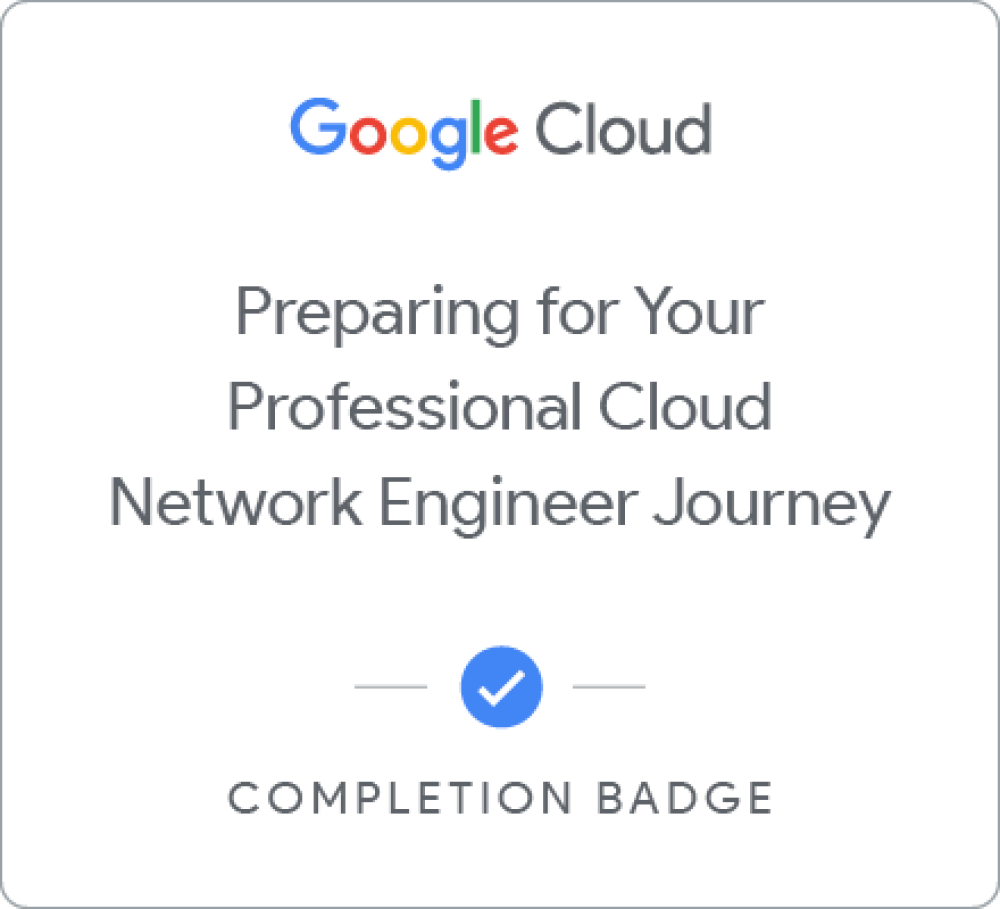 Значок за Preparing for Your Professional Cloud Network Engineer Journey 