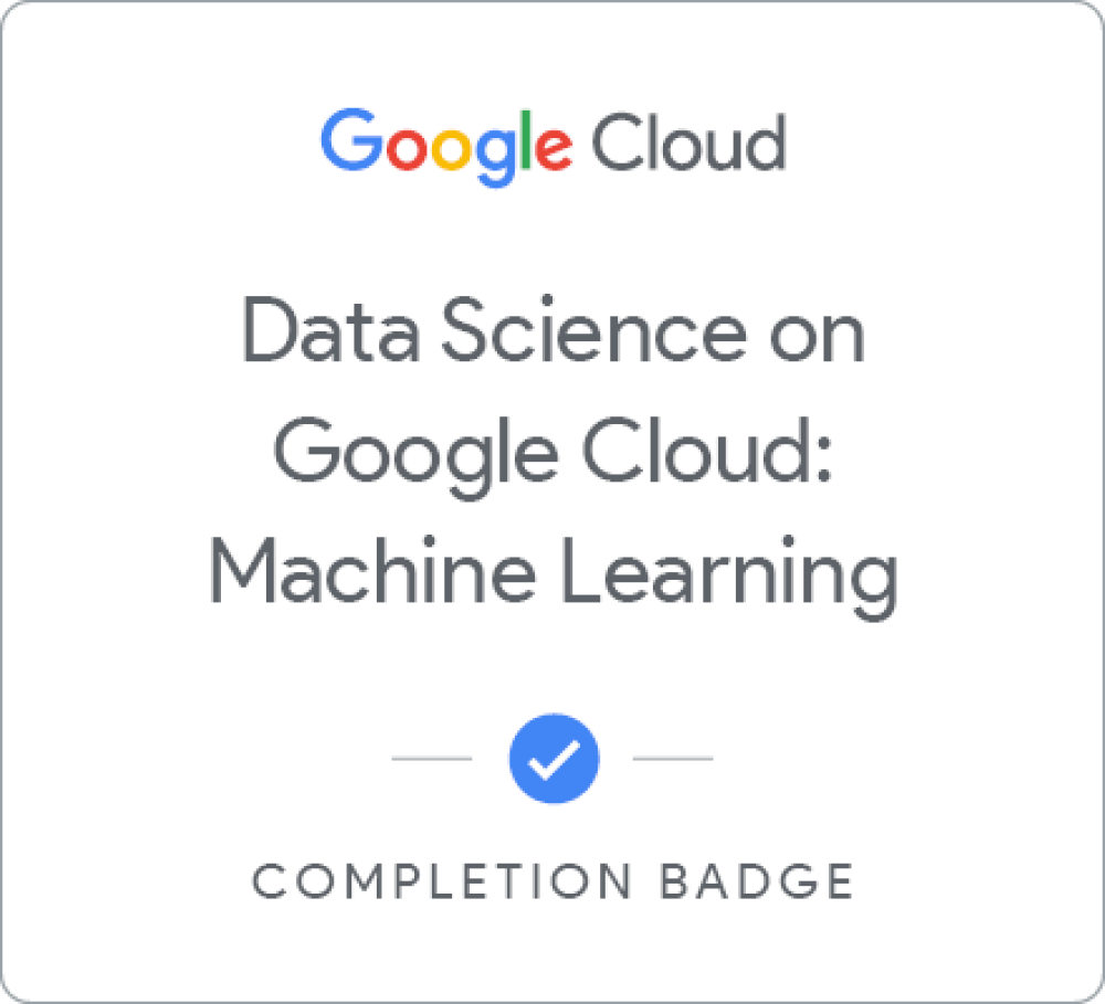 Badge for Data Science on Google Cloud: Machine Learning