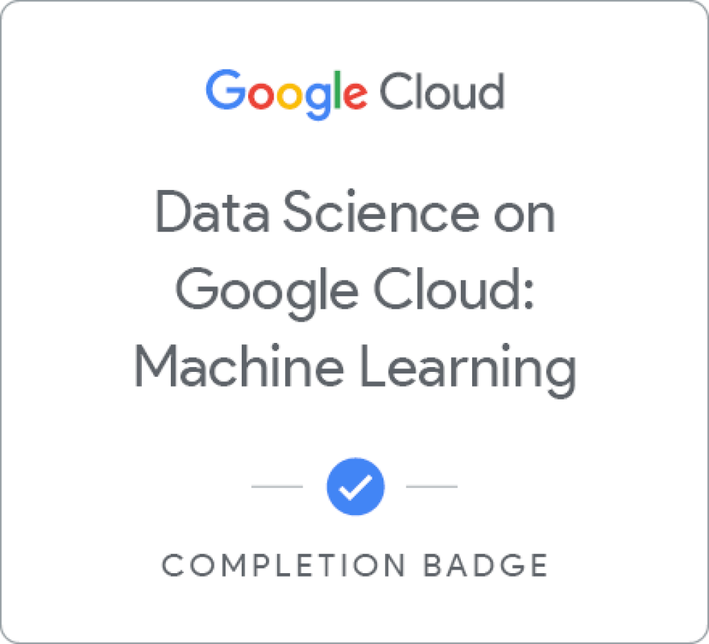 Badge pour Data Science sur la plateforme Google Cloud: Apprentissage automatique