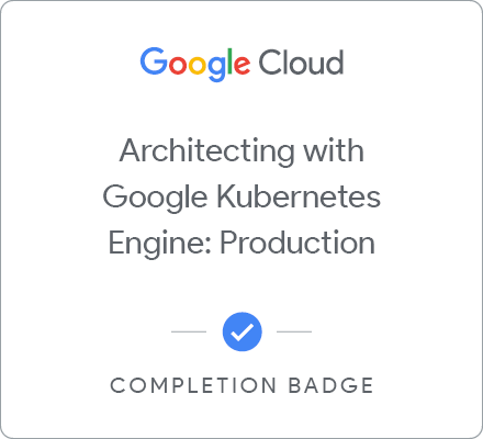 Odznaka za ukończenie szkolenia Architecting with Google Kubernetes Engine: Production