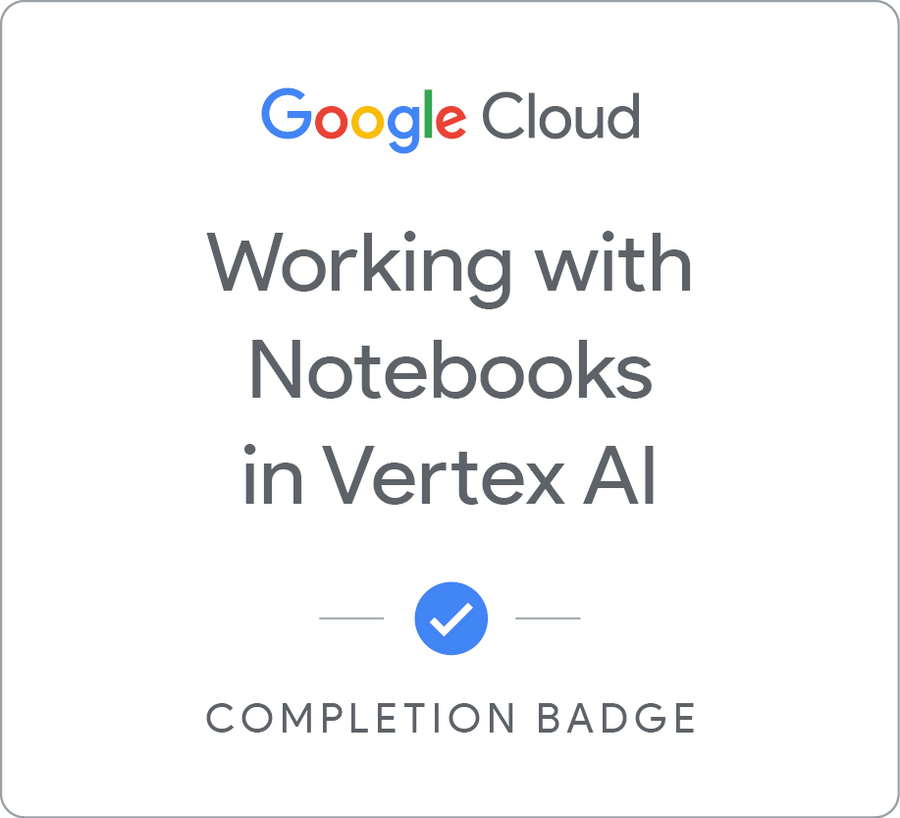 Значок за Working with Notebooks in Vertex AI