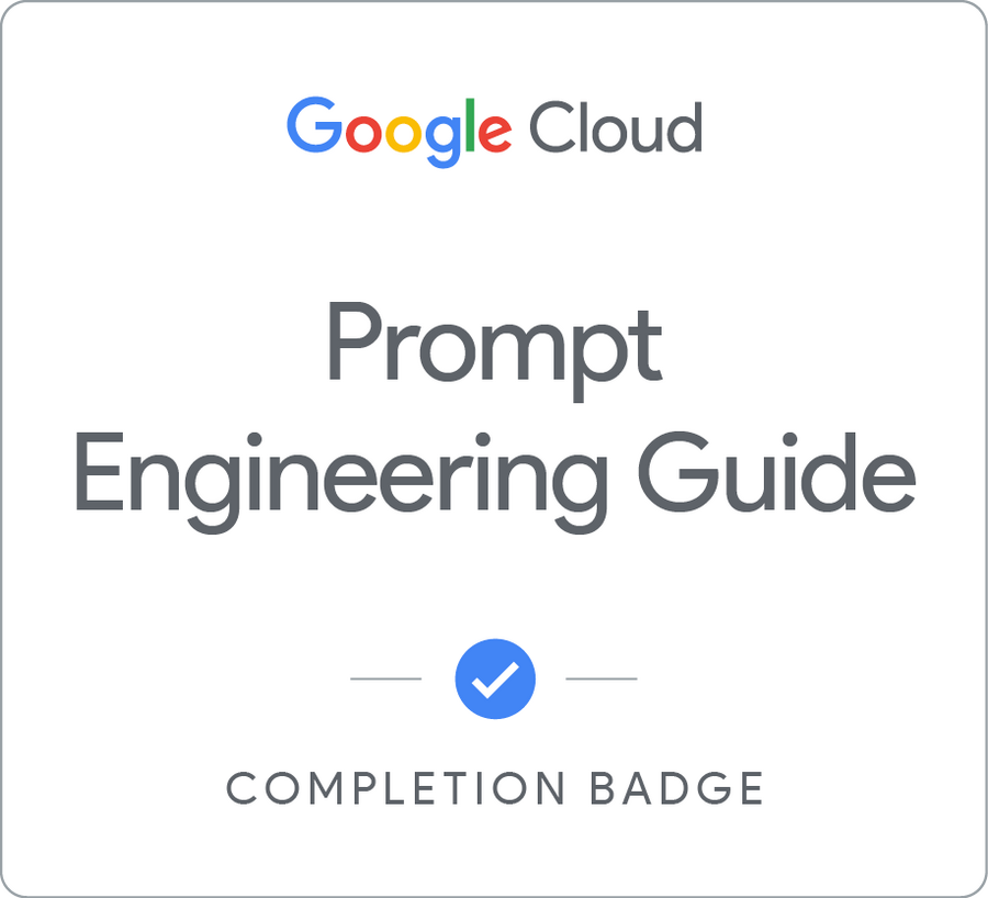 Значок за Google Cloud: Prompt Engineering Guide