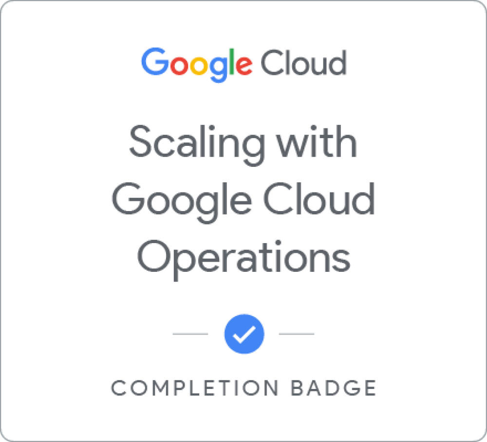 Badge für Scaling with Google Cloud Operations