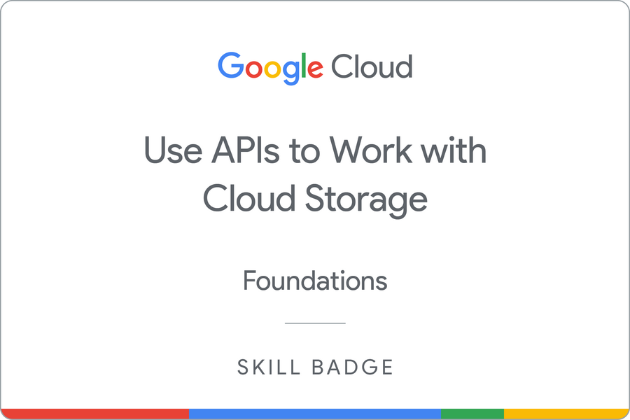 Badge for Use APIs to Work with Cloud Storage