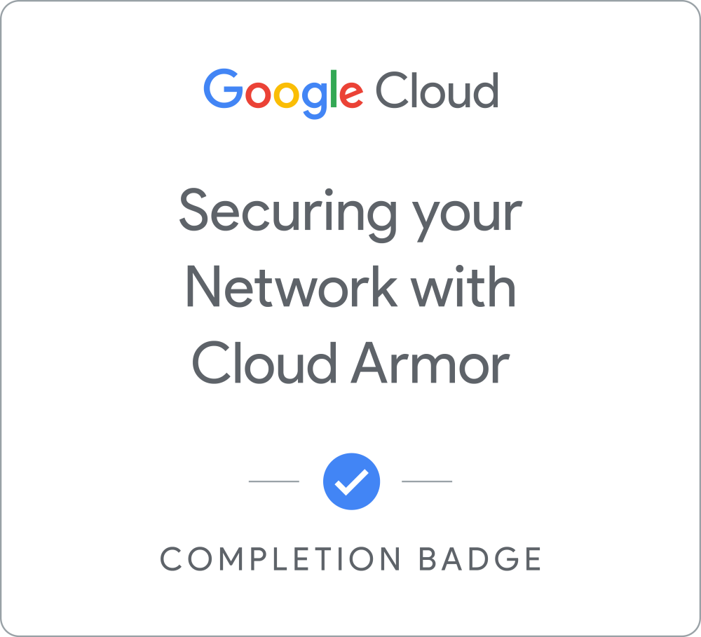 Securing your Network with Cloud Armor 배지