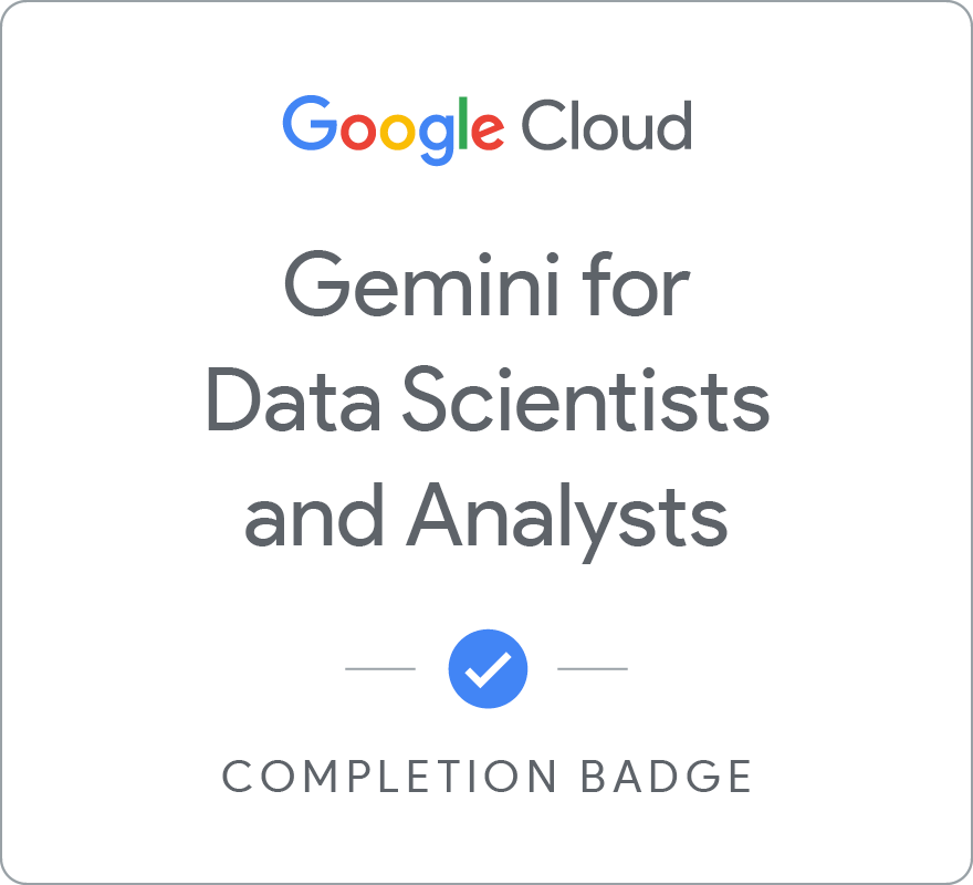 Odznaka za ukończenie szkolenia Gemini for Data Scientists and Analysts