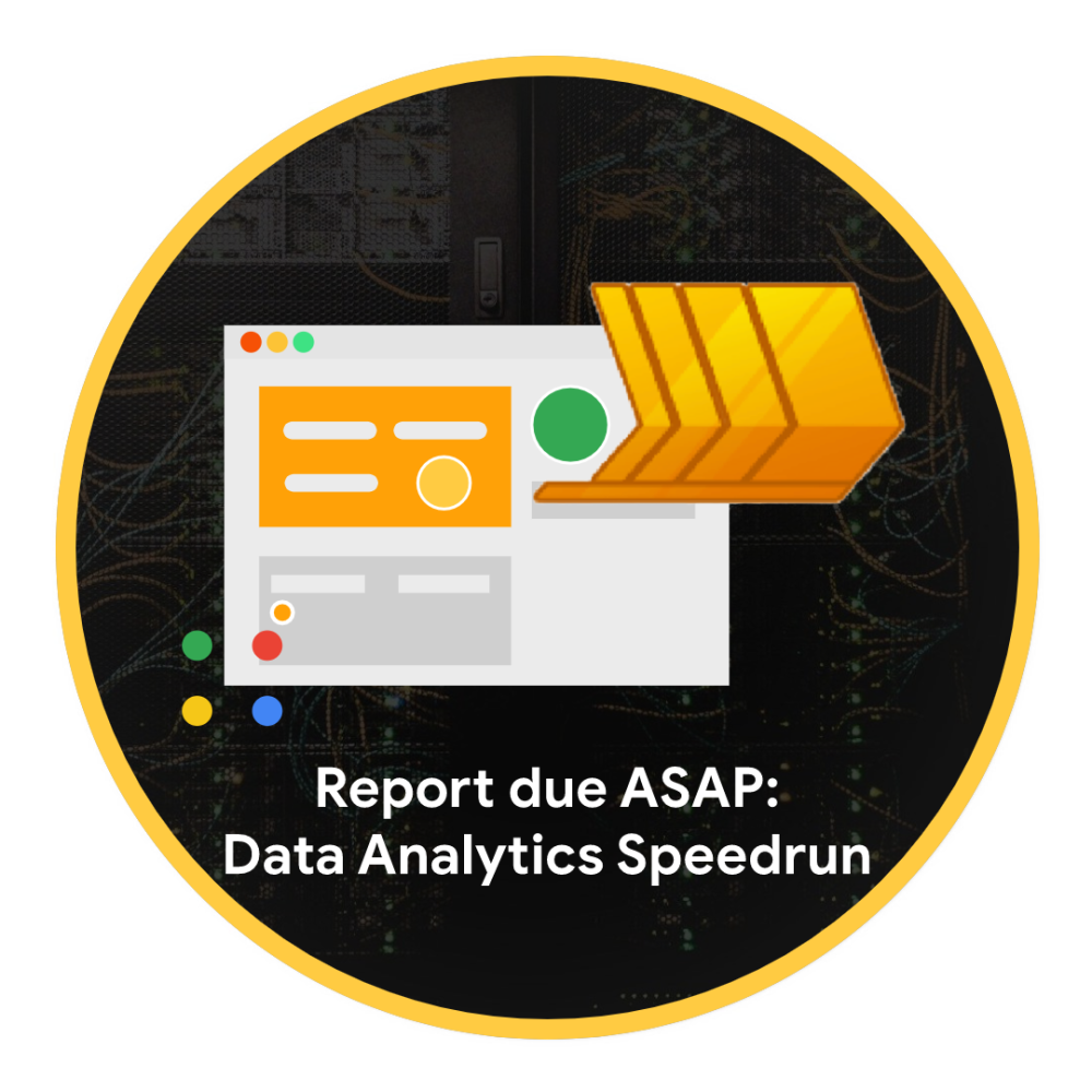 Insignia de Report due ASAP: Data Analytics Speedrun