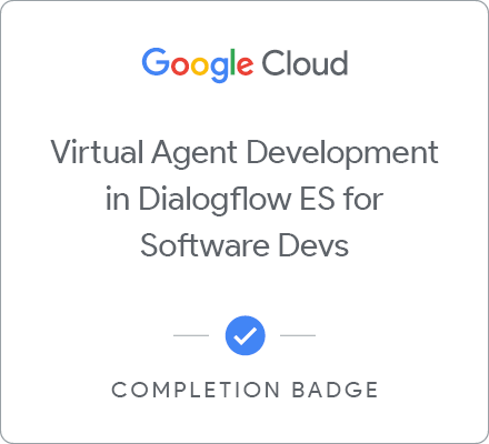 Badge for Virtual Agent Development in Dialogflow ES for Software Devs