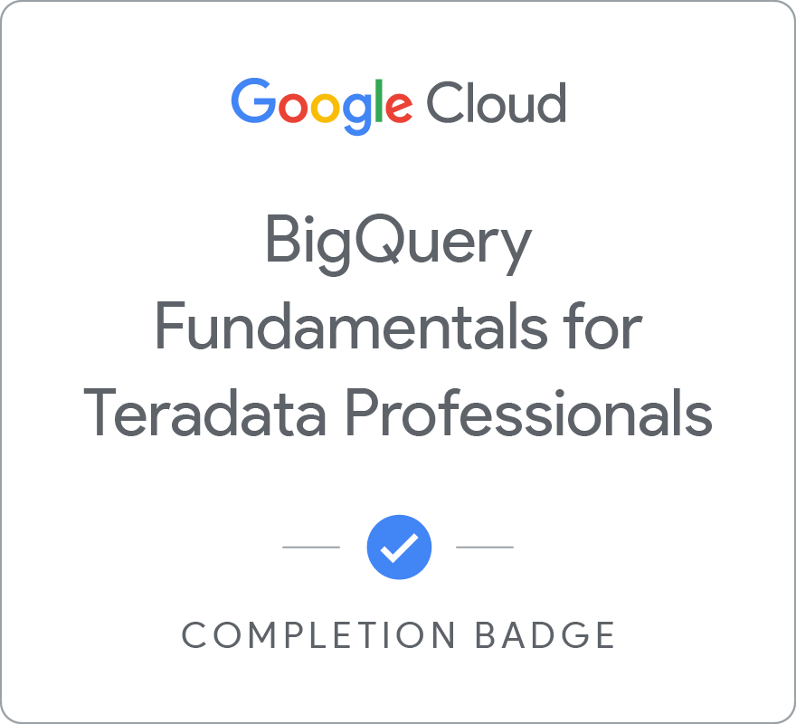 Badge for BigQuery Fundamentals for Teradata Professionals