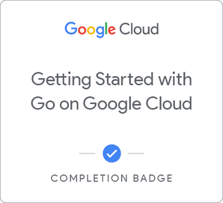 Badge for Getting Started with Go on Google Cloud