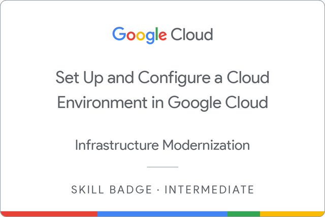 Badge for Set Up and Configure a Cloud Environment in Google Cloud