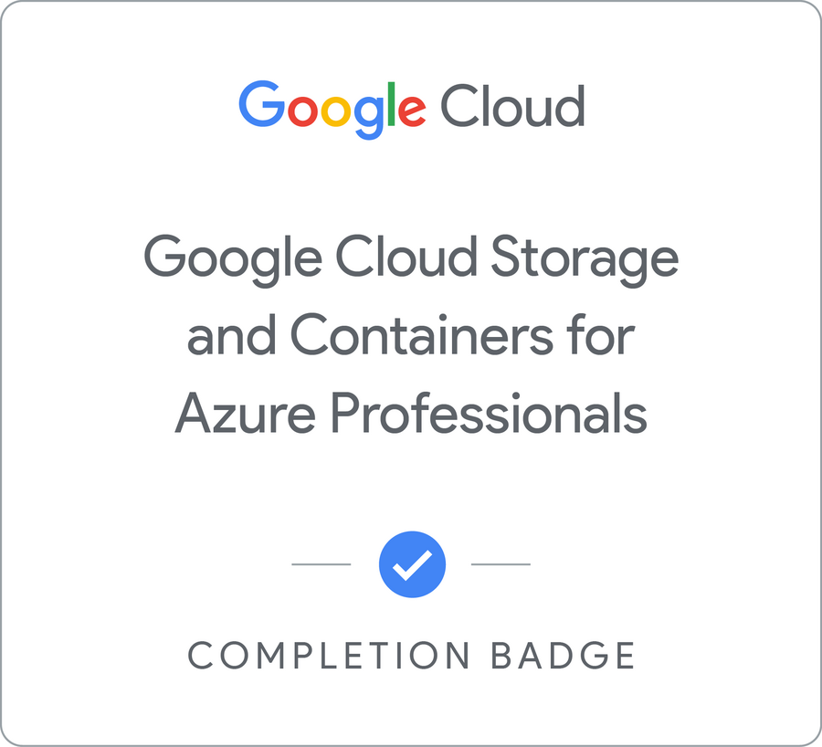 Badge for Google Cloud Storage and Containers for Azure Professionals