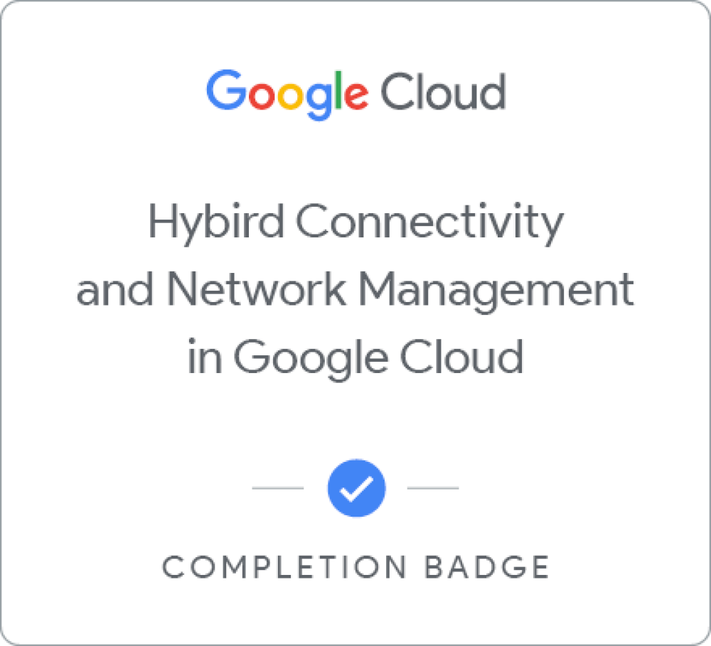 Значок за Networking in Google Cloud: Hybrid Connectivity and Network Management