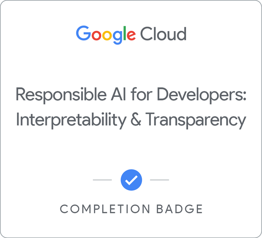 Badge pour Responsible AI for Developers: Interpretability &amp; Transparency - Français