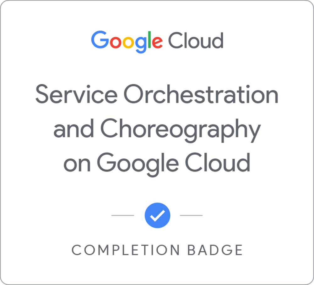 Badge pour Service Orchestration and Choreography on Google Cloud