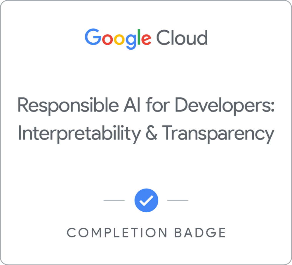 Badge for Responsible AI for Developers: Interpretability & Transparency