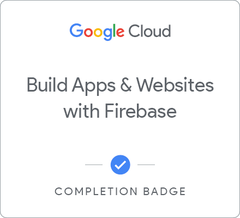 Badge for Build Apps &amp; Websites with Firebase