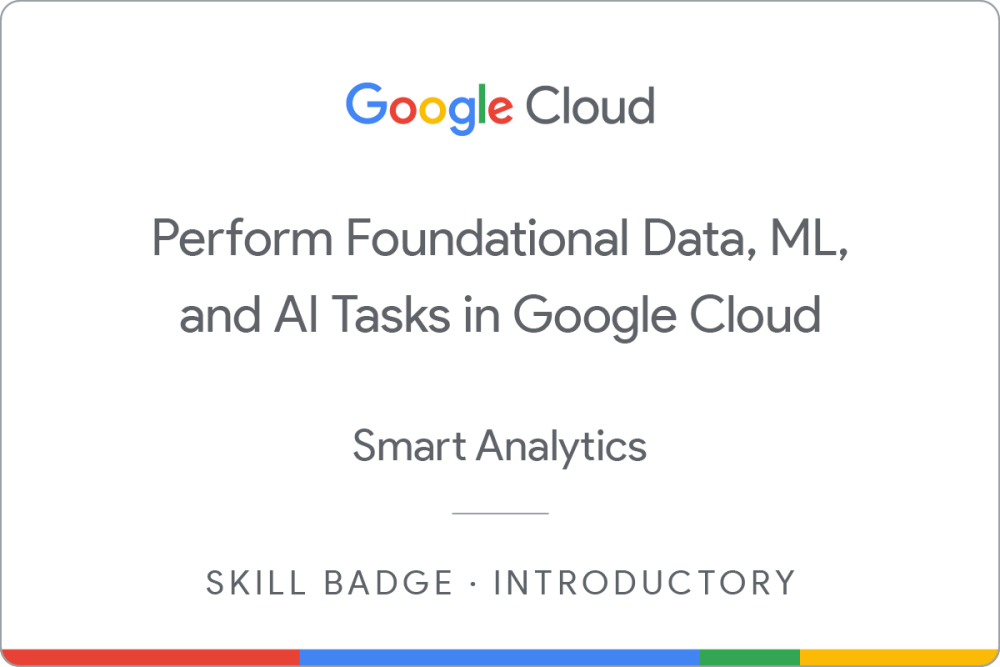 Insignia de Perform Foundational Data, ML, and AI Tasks in Google Cloud