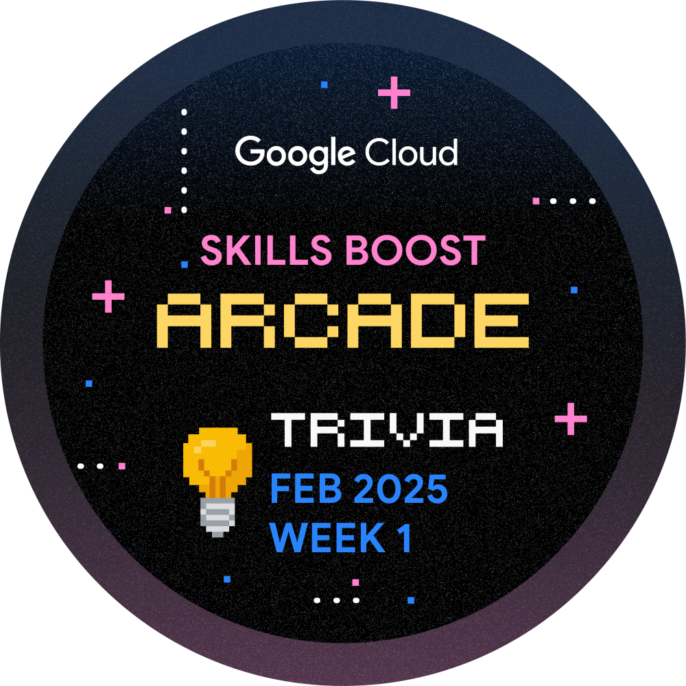 Badge for Skills Boost Arcade Trivia February 2025 Week 1