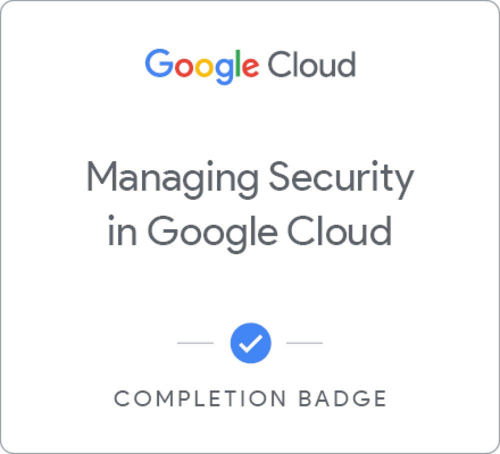 Значок за Managing Security in Google Cloud