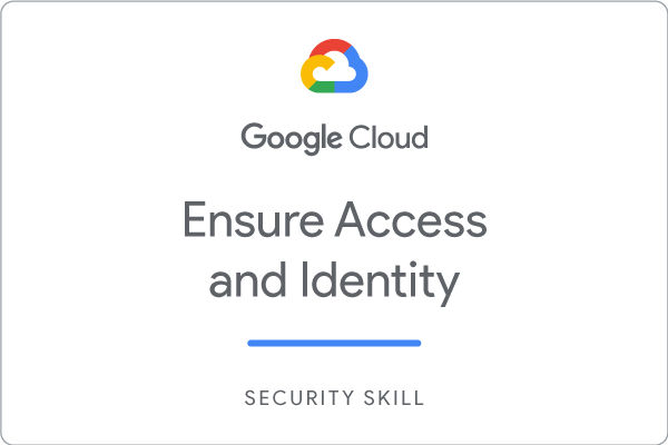 Ensure Access & Identity in Google Cloud スキルバッジ