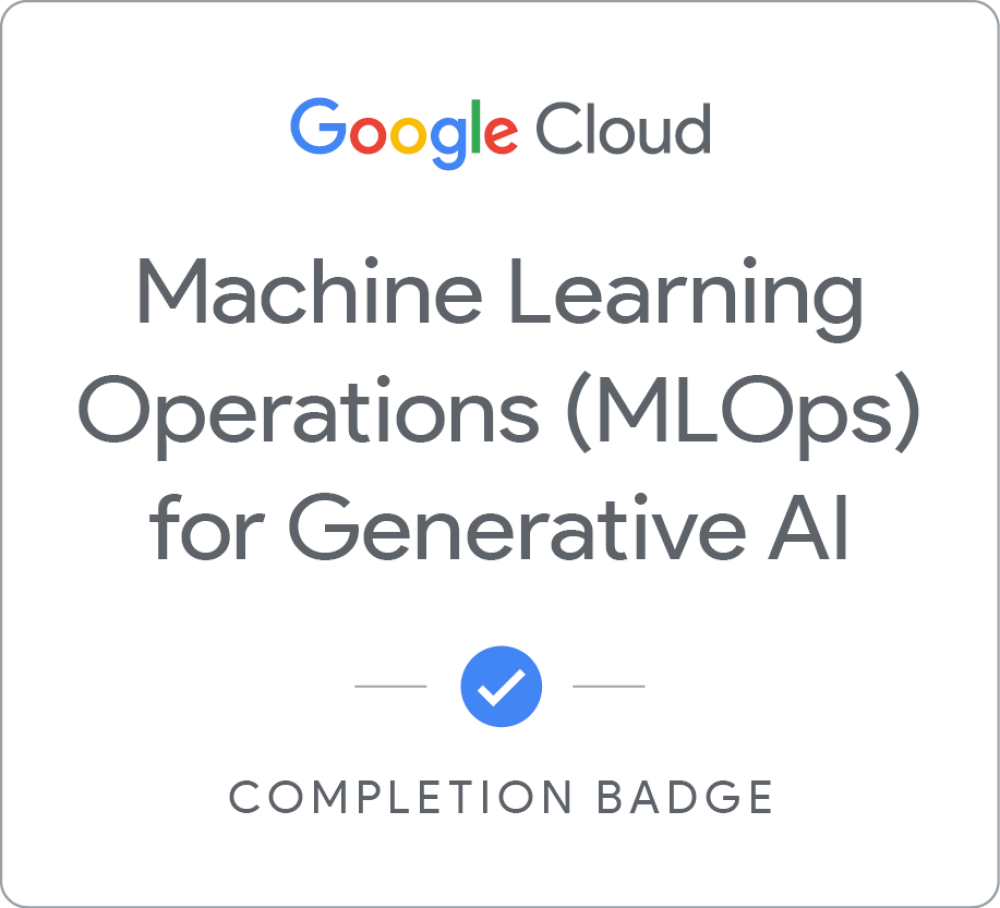 Machine Learning Operations (MLOps)  for Generative AI のバッジ