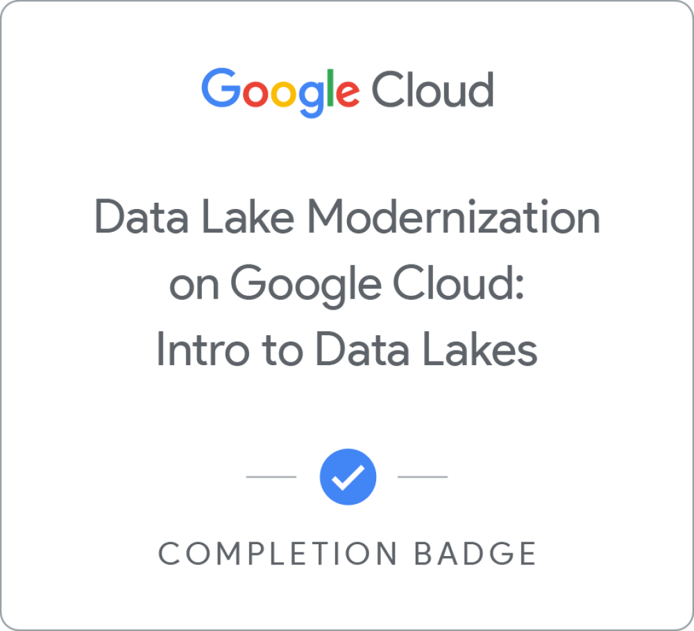 Odznaka dla Data Lake Modernization on Google Cloud: Intro to Data Lakes