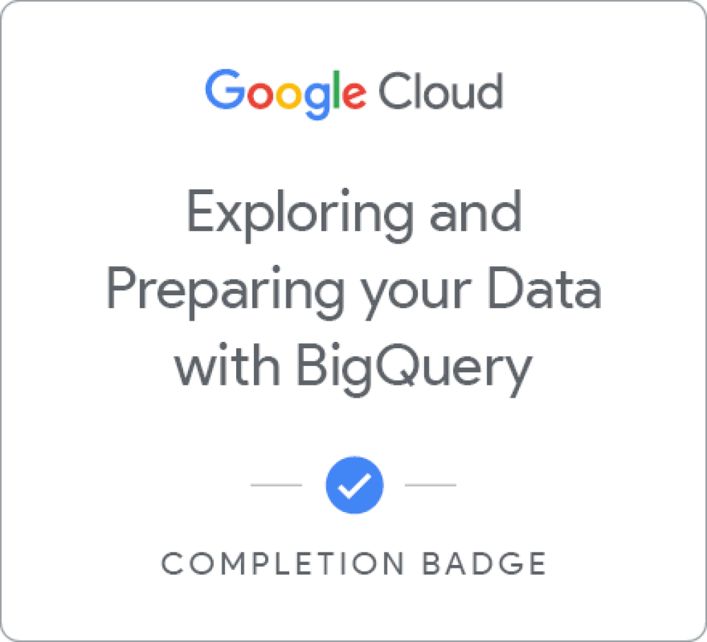 Badge für Exploring and Preparing your Data with BigQuery