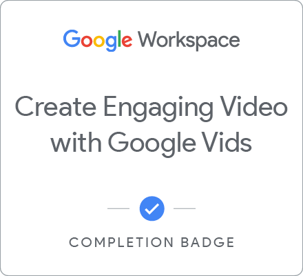 Badge for Create Engaging Video with Google Vids