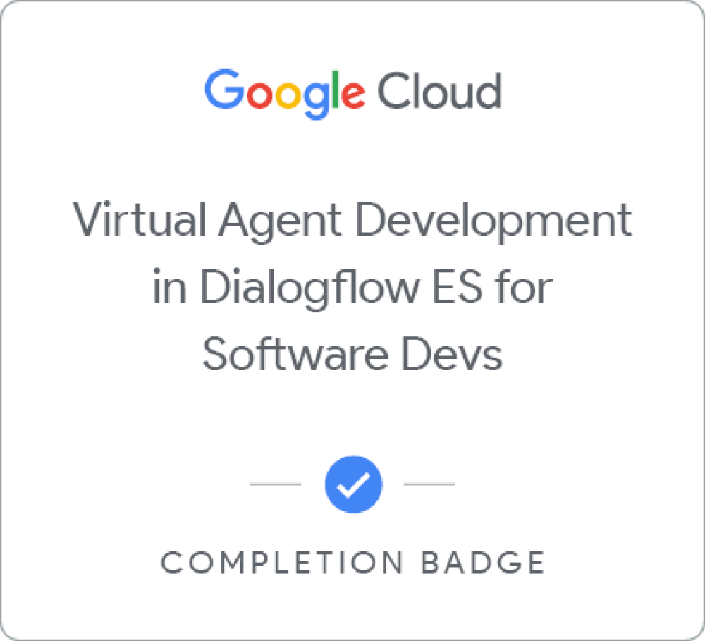 Badge pour Virtual Agent Development in Dialogflow ES for Software Devs