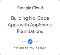Badge for Building No-Code Apps with AppSheet: Foundations