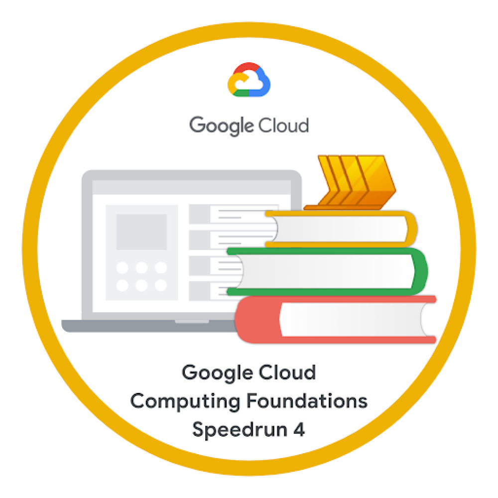 Badge for Google Cloud Computing Foundations Speedrun 4