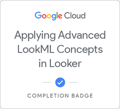 Badge for Applying Advanced LookML Concepts in Looker
