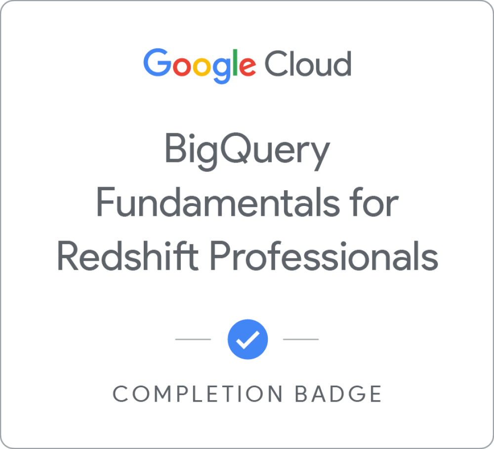 Badge pour BigQuery Fundamentals for Redshift Professionals