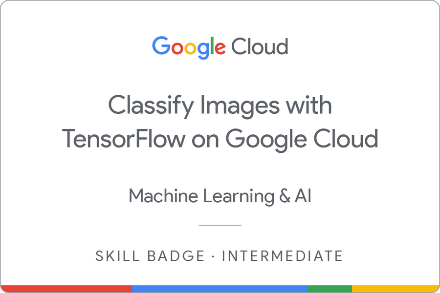 Odznaka za ukończenie szkolenia Classify Images with TensorFlow on Google Cloud