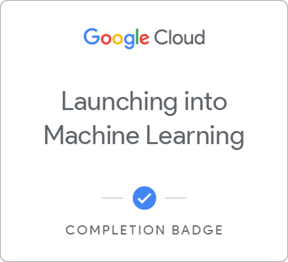 Badge untuk Launching into Machine Learning