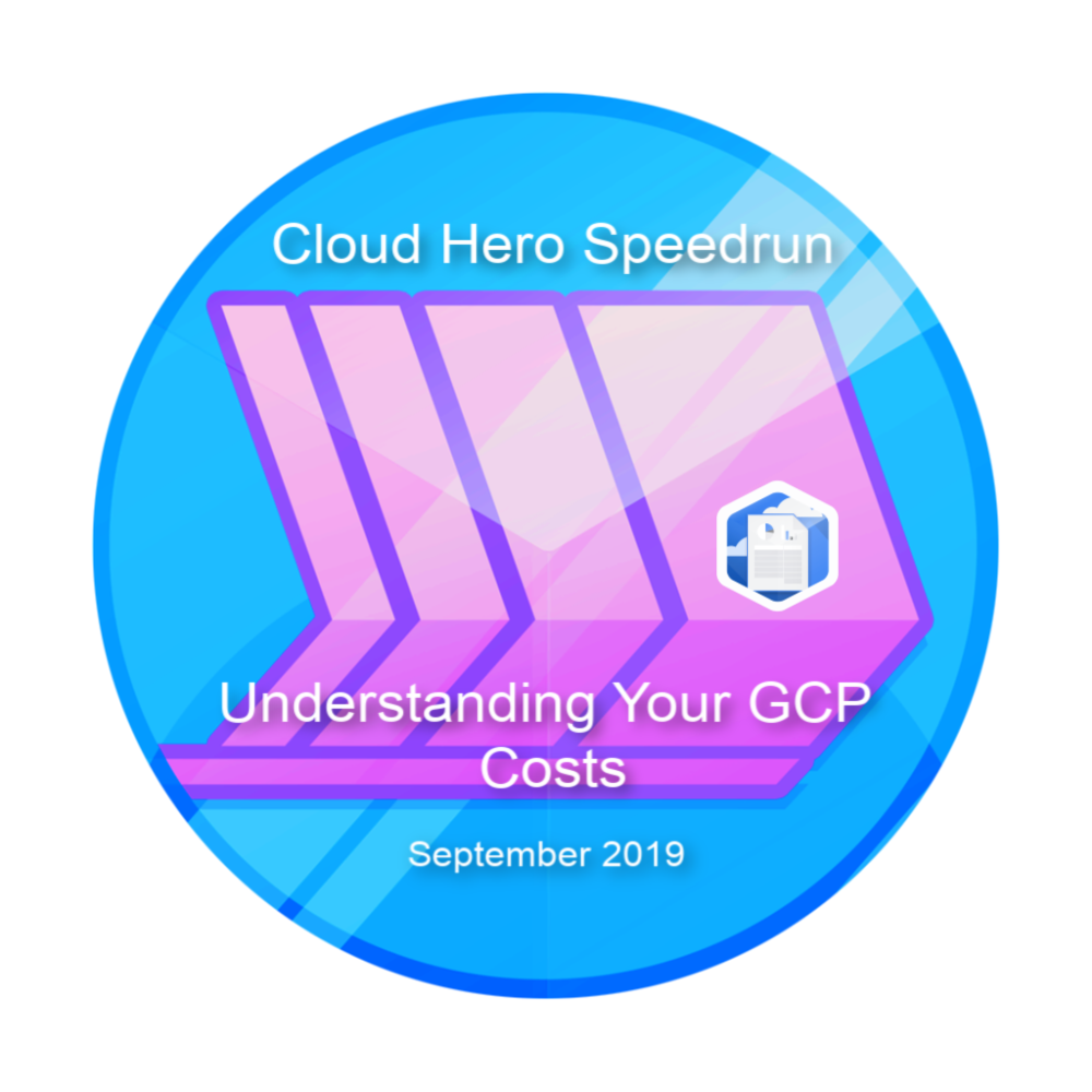Selo para Cloud Hero Speedrun: Understanding Your GCP Costs