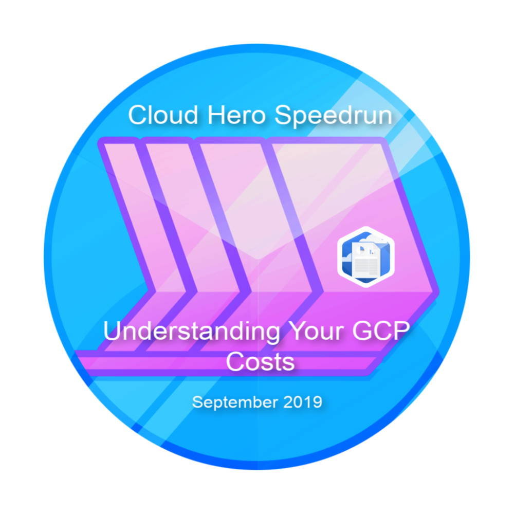 Значок за Cloud Hero Speedrun: Understanding Your GCP Costs