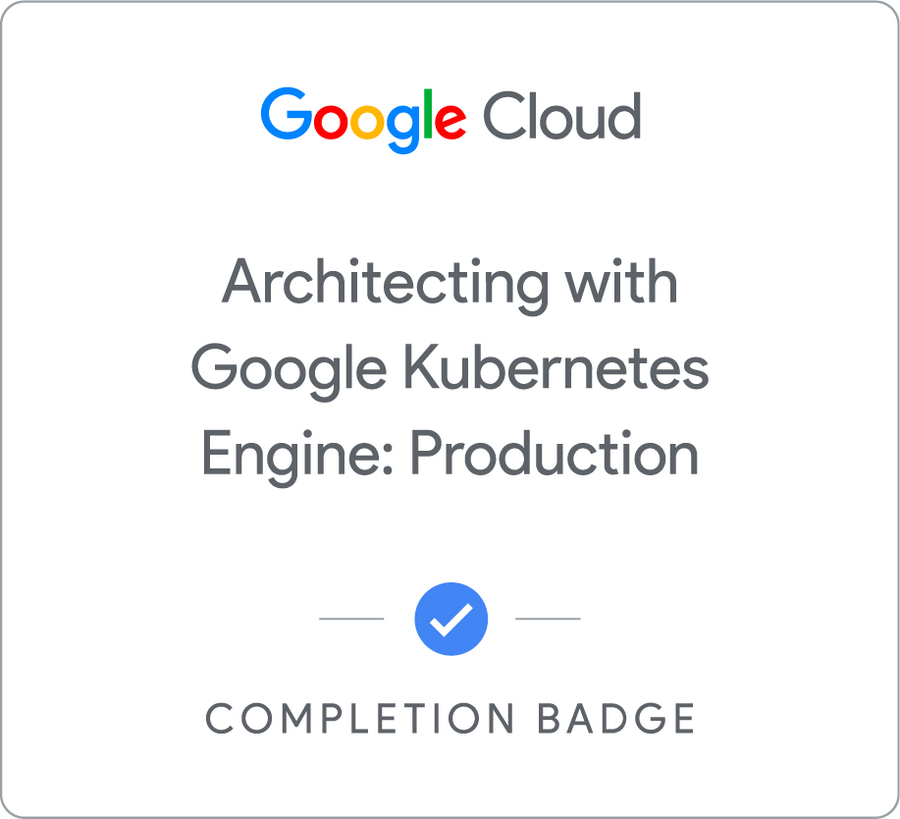 Odznaka za ukończenie szkolenia Architecting with Google Kubernetes Engine: Production