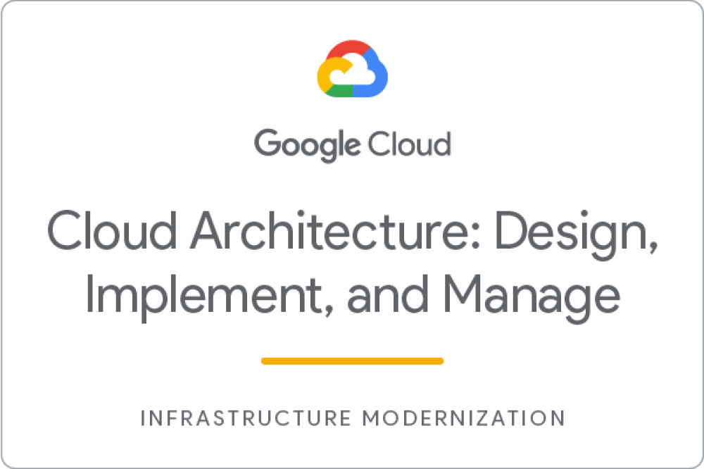 Badge untuk Cloud Architecture - Design, Implement, and Manage