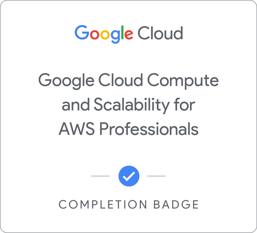Odznaka za ukończenie szkolenia Google Cloud Compute and Scalability for AWS Professionals