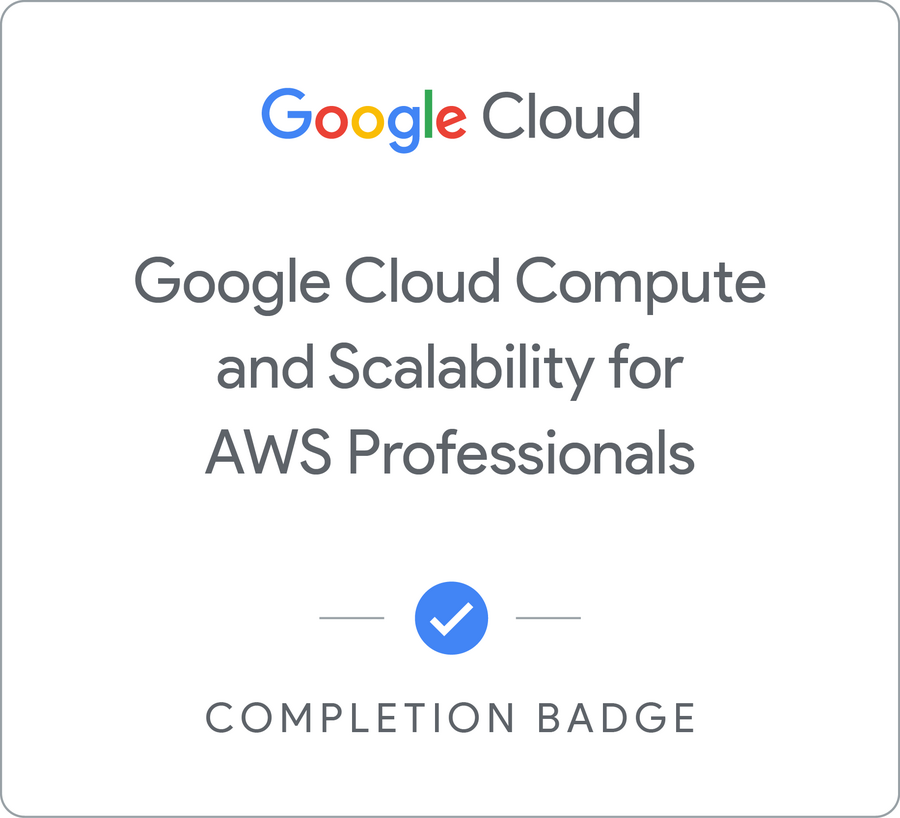 Insignia de Google Cloud Compute and Scalability for AWS Professionals