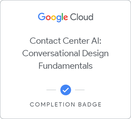 Badge for Contact Center AI: Conversational Design Fundamentals