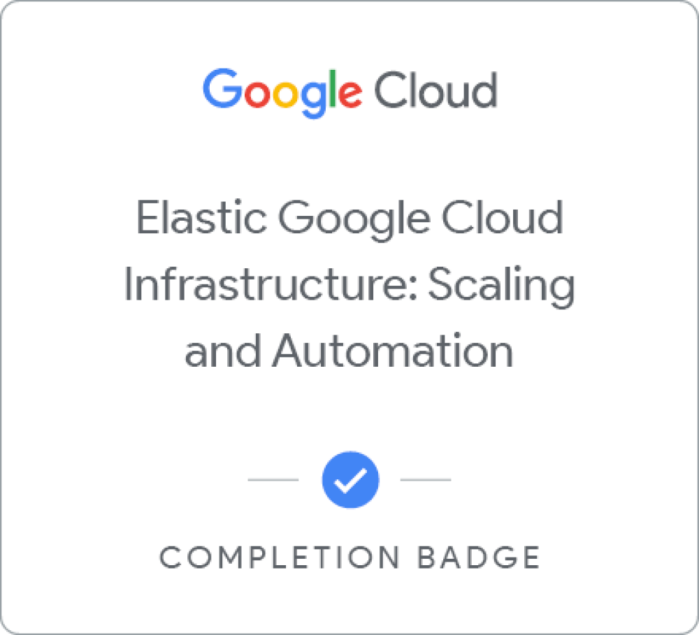 Значок за Elastic Google Cloud Infrastructure: Scaling and Automation - Locales